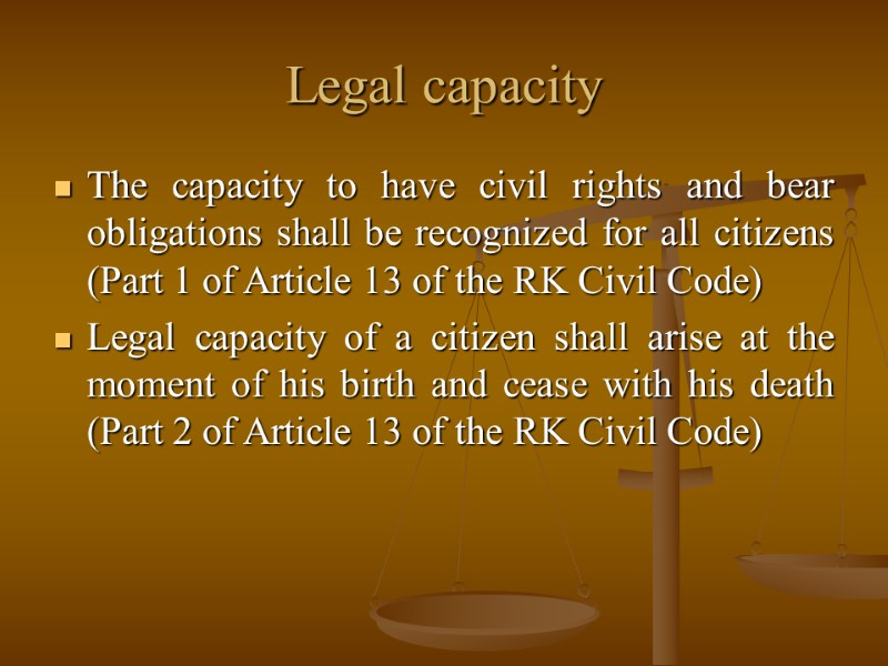 Legal capacity The capacity to have civil rights and bear obligations shall be recognized